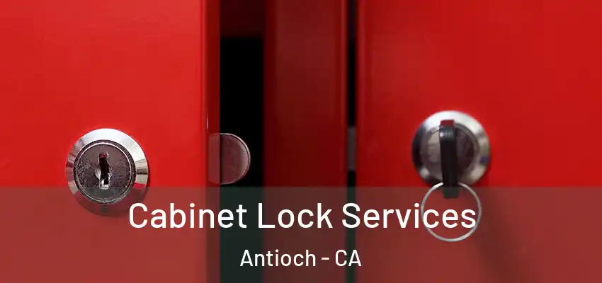  Cabinet Lock Services Antioch - CA