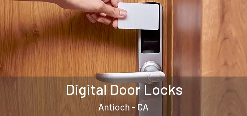 Digital Door Locks Antioch - CA