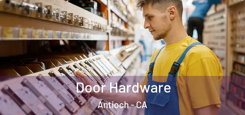  Door Hardware Antioch - CA