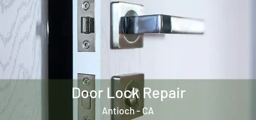  Door Lock Repair Antioch - CA