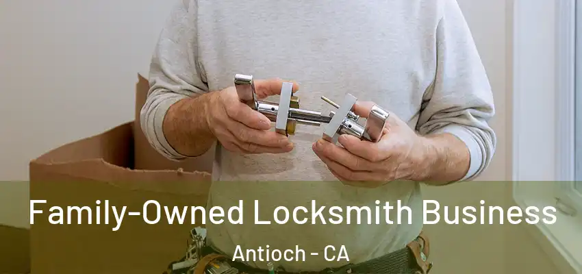  Family-Owned Locksmith Business Antioch - CA