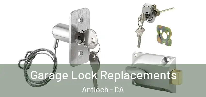  Garage Lock Replacements Antioch - CA