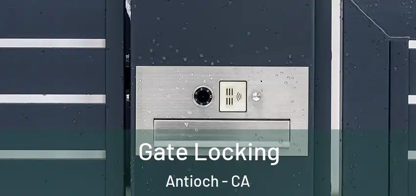  Gate Locking Antioch - CA