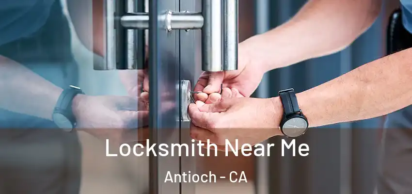  Locksmith Near Me Antioch - CA