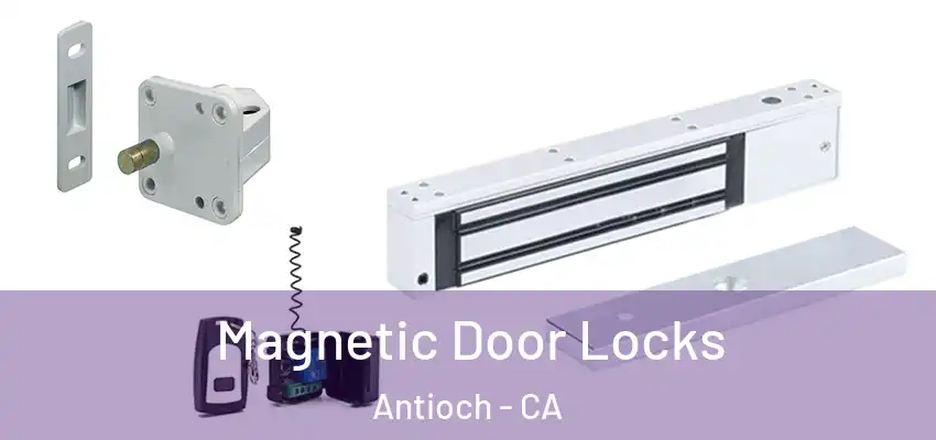 Magnetic Door Locks Antioch - CA
