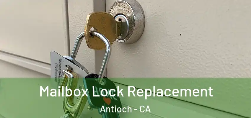  Mailbox Lock Replacement Antioch - CA