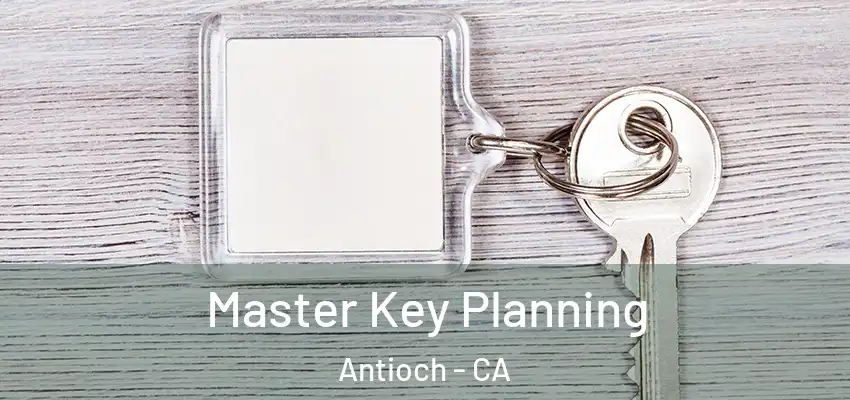  Master Key Planning Antioch - CA