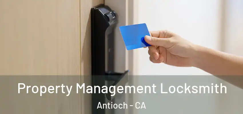 Property Management Locksmith Antioch - CA