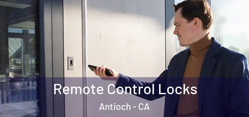  Remote Control Locks Antioch - CA