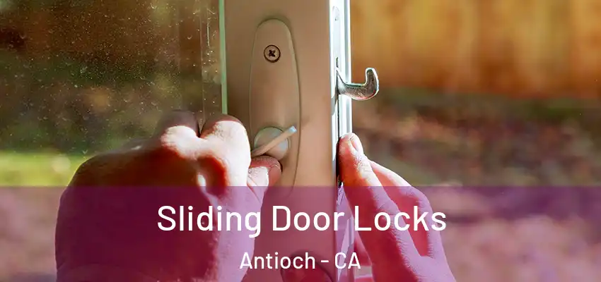 Sliding Door Locks Antioch - CA
